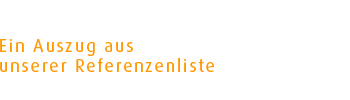 Ein Auszug aus unserer Referenzenliste.